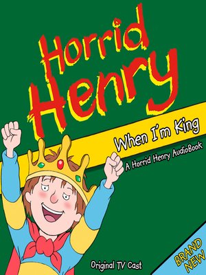 cover image of Horrid Henry When I'm King